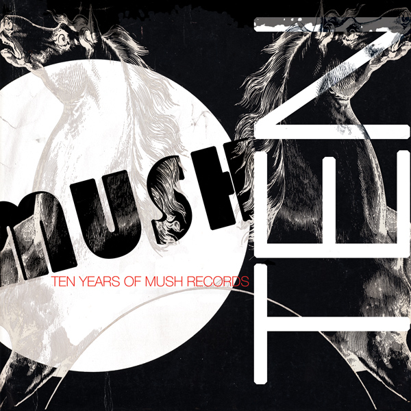 MH-402 Various Artists - Ten Years Of Mush Records